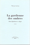 Waciny Laredj : La Gardienne des ombres
