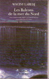 Waciny Laredj : Les balcons de la mer du nord